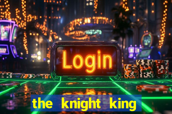 the knight king who returned with a god slime